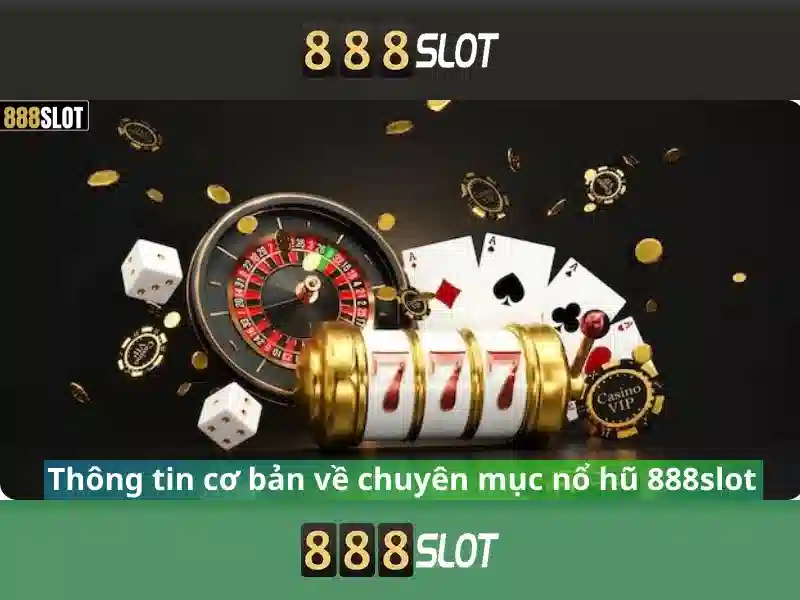 888slot - Nền tảng máy xè quay trực tuyến đáng tin cậy